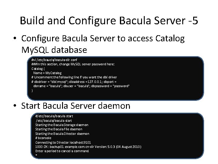 Build and Configure Bacula Server -5 • Configure Bacula Server to access Catalog My.