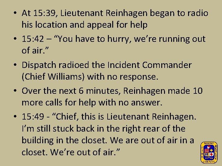  • At 15: 39, Lieutenant Reinhagen began to radio his location and appeal