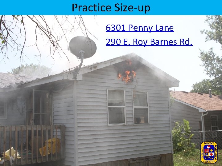 Practice Size-up 6301 Penny Lane 290 E. Roy Barnes Rd. 