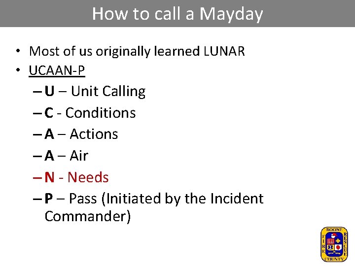 How to call a Mayday • Most of us originally learned LUNAR • UCAAN-P