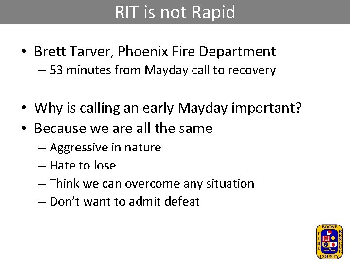 RIT is not Rapid • Brett Tarver, Phoenix Fire Department – 53 minutes from