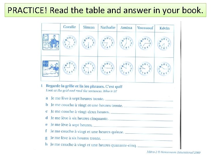 PRACTICE! Read the table and answer in your book. 