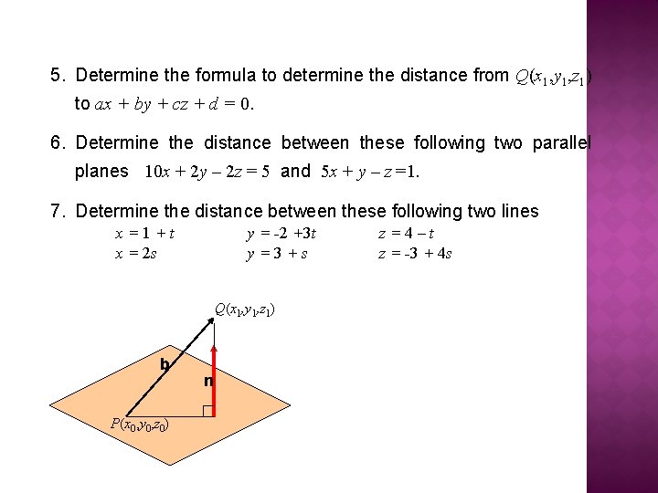 5. Determine the formula to determine the distance from Q(x 1, y 1, z