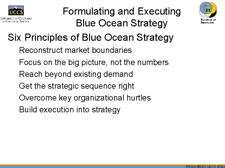 Formulating and Executing Blue Ocean Strategy Six Principles of Blue Ocean Strategy Reconstruct market