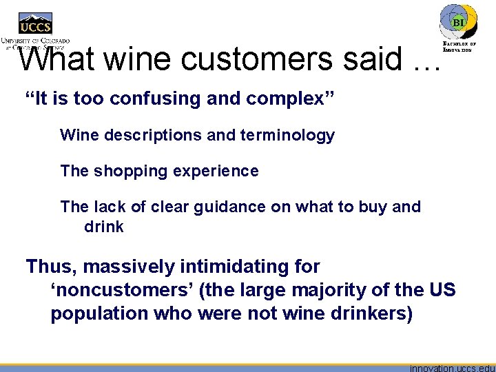 BACHELOR OF INNOVATION™ What wine customers said … “It is too confusing and complex”