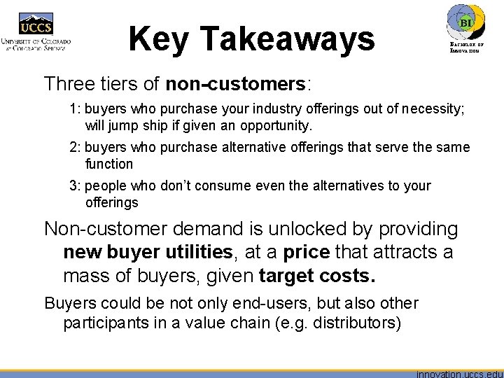 Key Takeaways BACHELOR OF INNOVATION™ Three tiers of non-customers: 1: buyers who purchase your