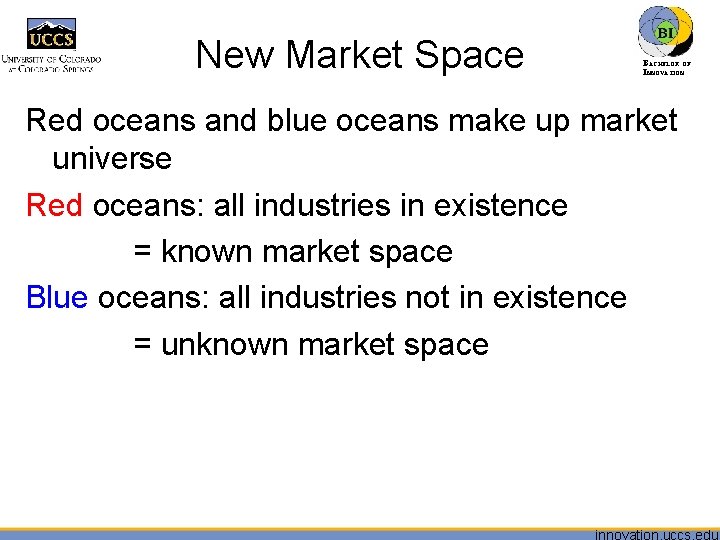 New Market Space BACHELOR OF INNOVATION™ Red oceans and blue oceans make up market