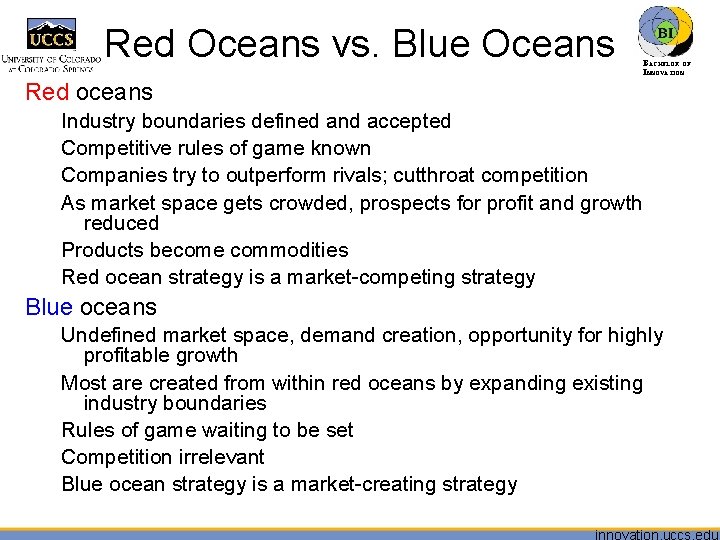 Red Oceans vs. Blue Oceans BACHELOR OF INNOVATION™ Red oceans Industry boundaries defined and