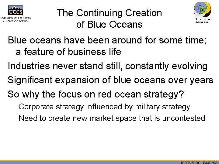 The Continuing Creation of Blue Oceans BACHELOR OF INNOVATION™ Blue oceans have been around