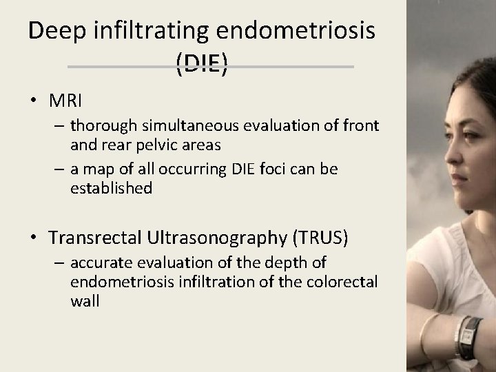 Deep infiltrating endometriosis (DIE) • MRI – thorough simultaneous evaluation of front and rear