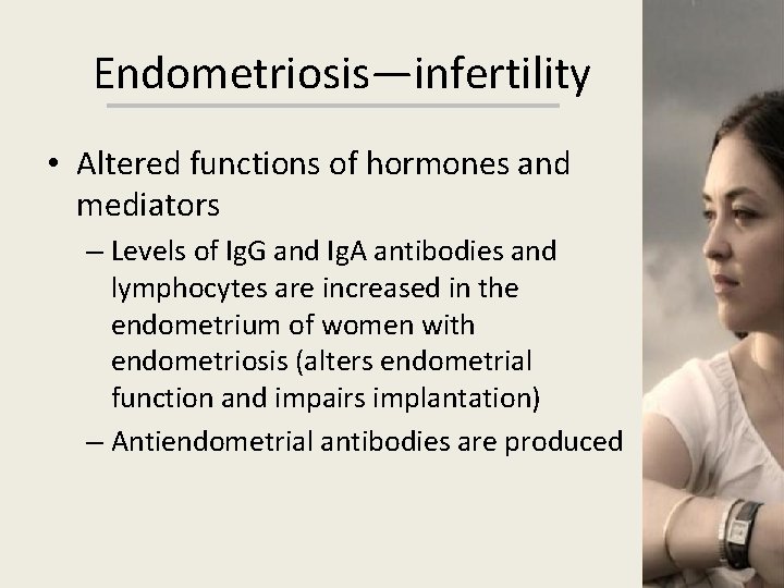 Endometriosis—infertility • Altered functions of hormones and mediators – Levels of Ig. G and