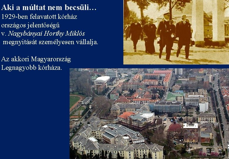 Aki a múltat nem becsüli… 1929 -ben felavatott kórház országos jelentőségű v. Nagybányai Horthy