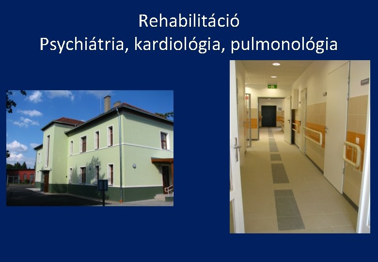 Rehabilitáció Psychiátria, kardiológia, pulmonológia 