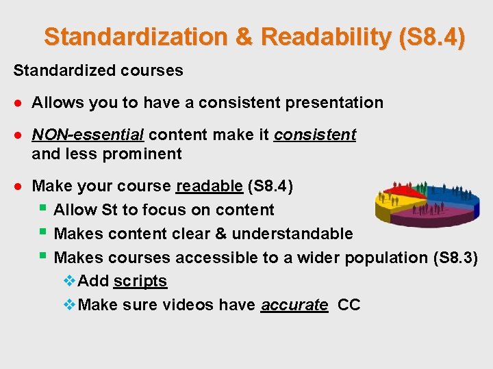 Standardization & Readability (S 8. 4) Standardized courses ● Allows you to have a