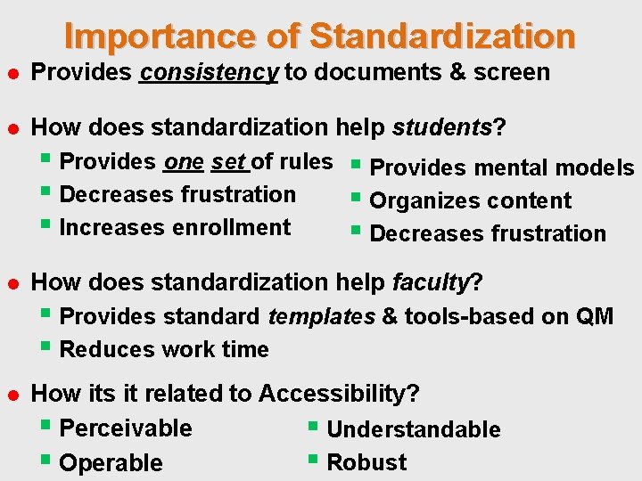 Importance of Standardization ● Provides consistency to documents & screen ● How does standardization