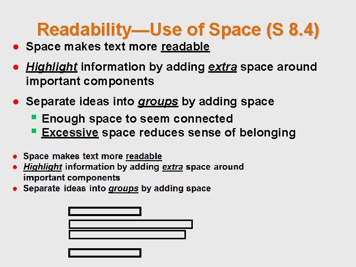 Readability—Use of Space (S 8. 4) ● Space makes text more readable ● Highlight