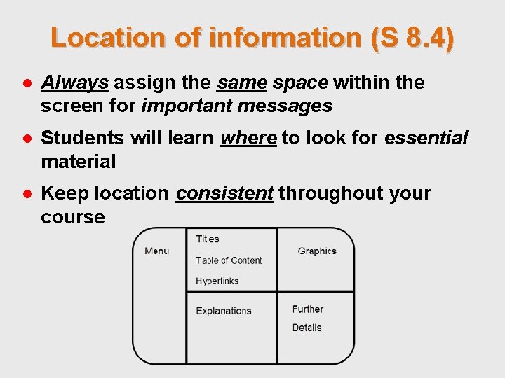 Location of information (S 8. 4) ● Always assign the same space within the