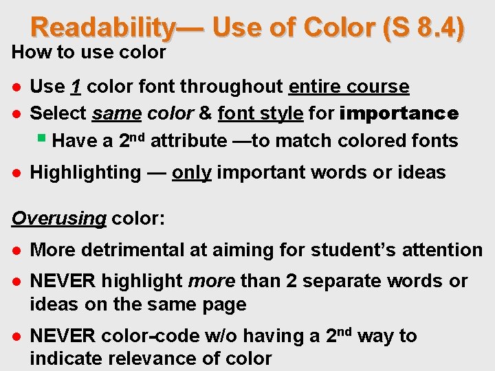 Readability— Use of Color (S 8. 4) How to use color ● Use 1