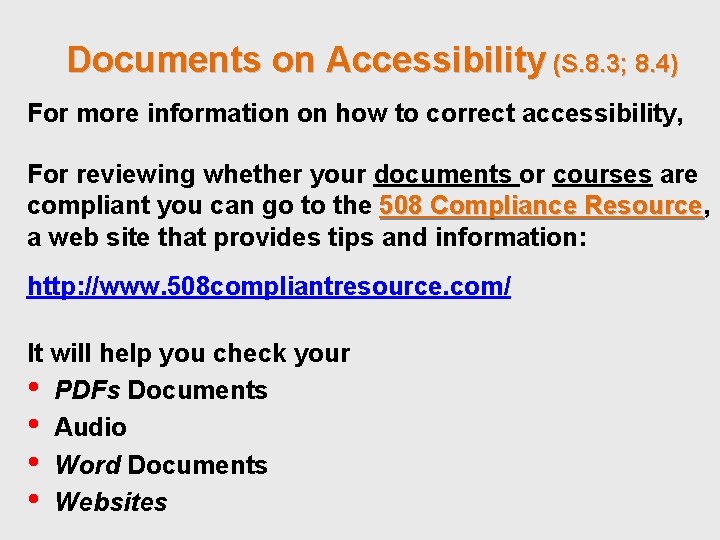 Documents on Accessibility (S. 8. 3; 8. 4) For more information on how to