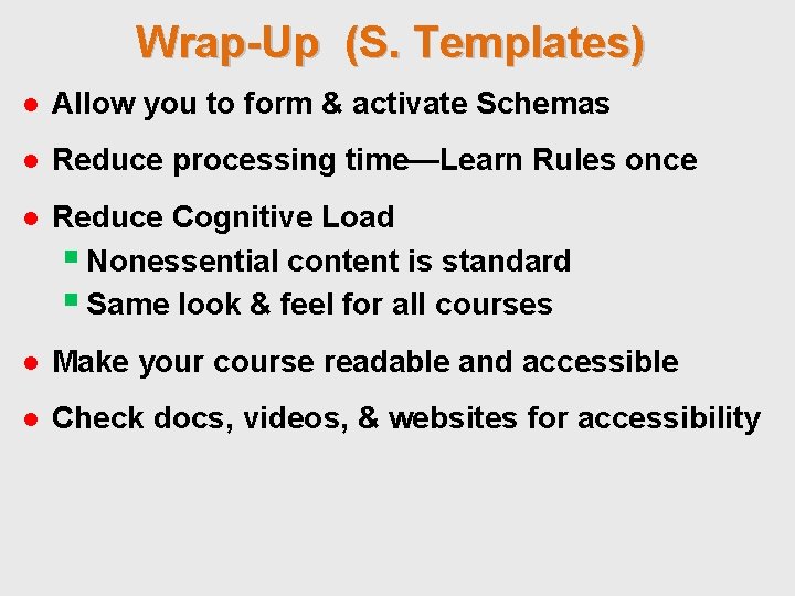 Wrap-Up (S. Templates) ● Allow you to form & activate Schemas ● Reduce processing