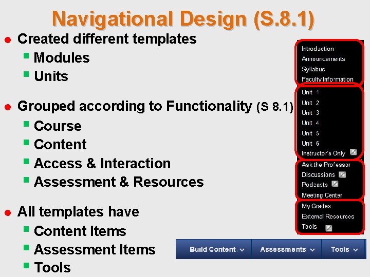Navigational Design (S. 8. 1) ● Created different templates § Modules § Units ●