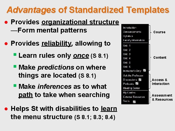 Advantages of Standardized Templates ● Provides organizational structure —Form mental patterns Course ● Provides