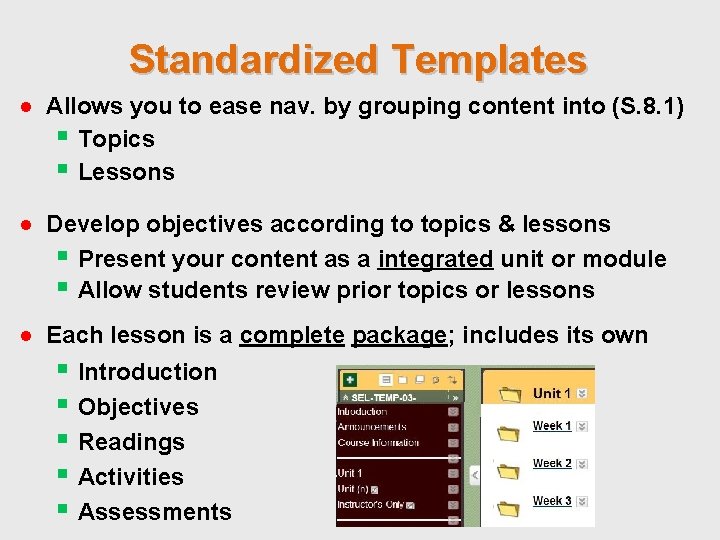 Standardized Templates ● Allows you to ease nav. by grouping content into (S. 8.