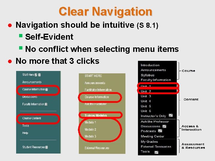 Clear Navigation ● Navigation should be intuitive (S 8. 1) § Self-Evident § No