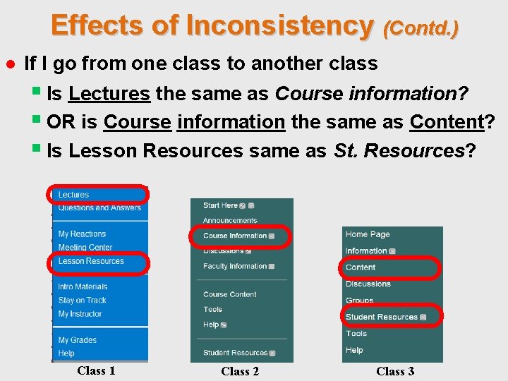 Effects of Inconsistency (Contd. ) ● If I go from one class to another