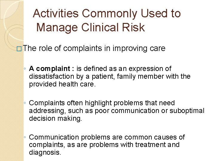 Activities Commonly Used to Manage Clinical Risk �The role of complaints in improving care