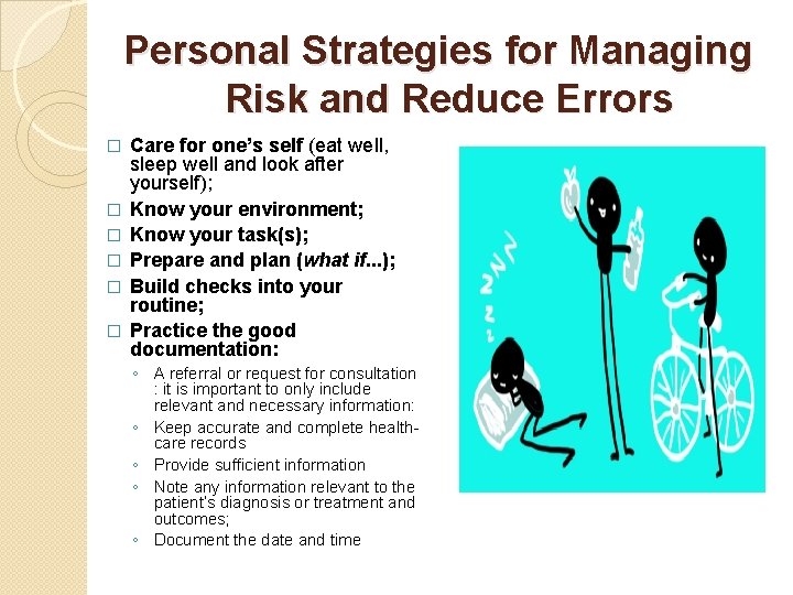 Personal Strategies for Managing Risk and Reduce Errors � � � Care for one’s