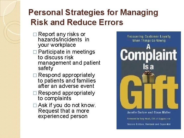 Personal Strategies for Managing Risk and Reduce Errors � Report any risks or hazards/incidents