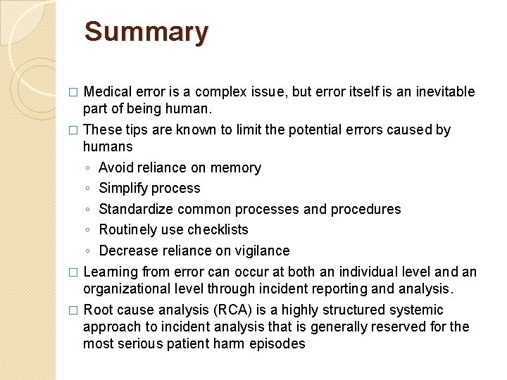 Summary � Medical error is a complex issue, but error itself is an inevitable