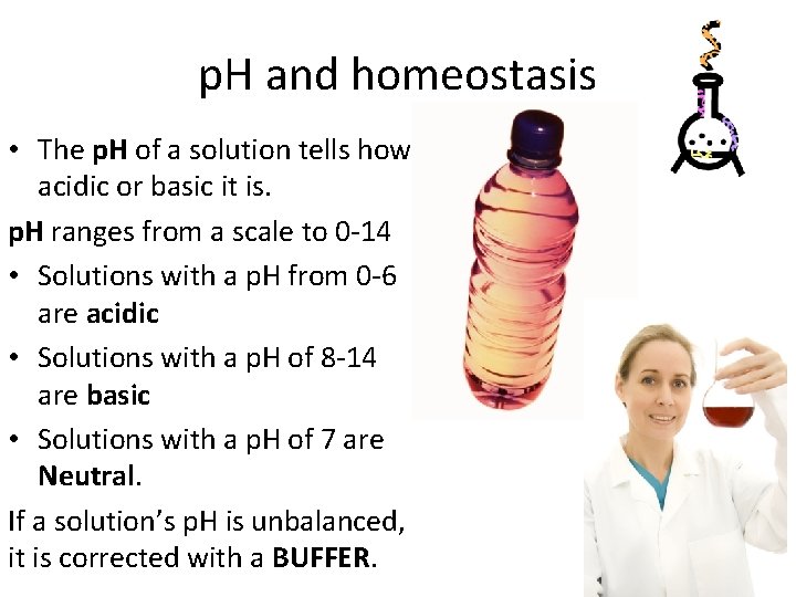 p. H and homeostasis • The p. H of a solution tells how acidic
