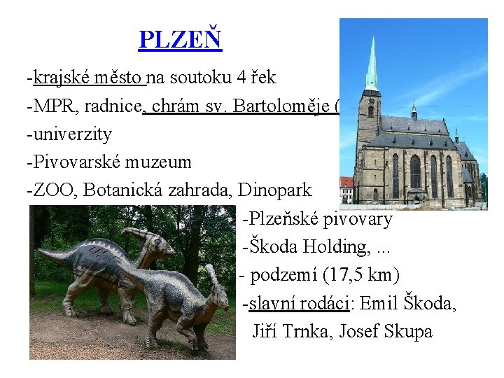 PLZEŇ -krajské město na soutoku 4 řek -MPR, radnice, chrám sv. Bartoloměje (102, 6