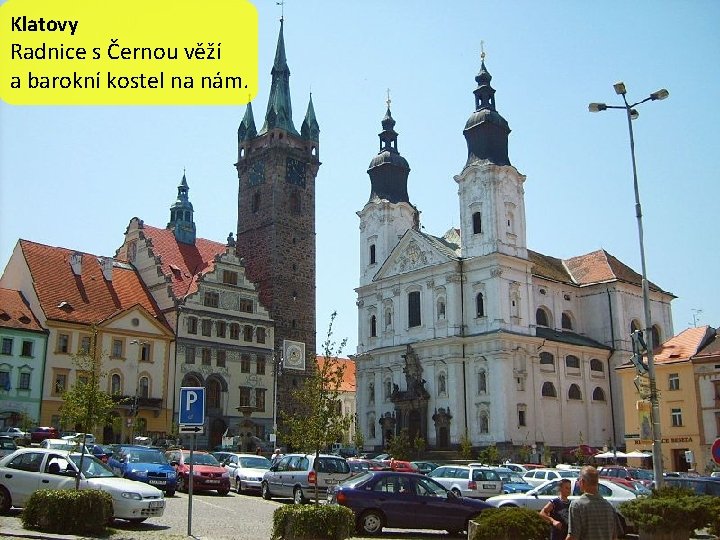 Klatovy Radnice s Černou věží a barokní kostel na nám. 