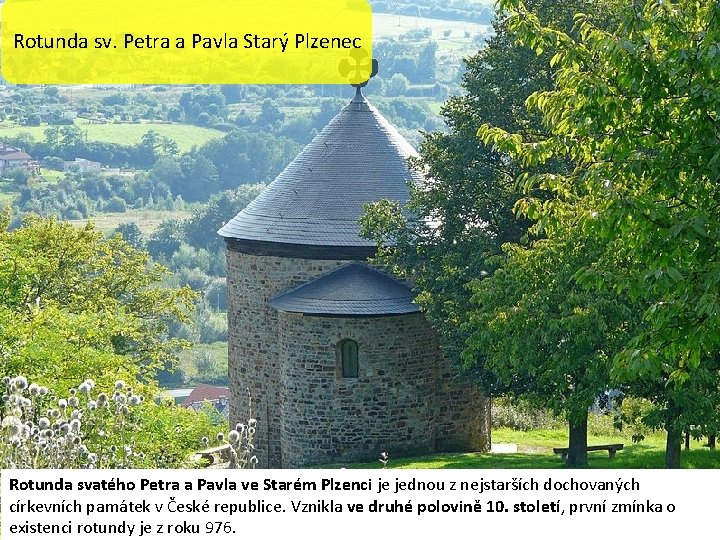 Rotunda sv. Petra a Pavla Starý Plzenec Rotunda svatého Petra a Pavla ve Starém