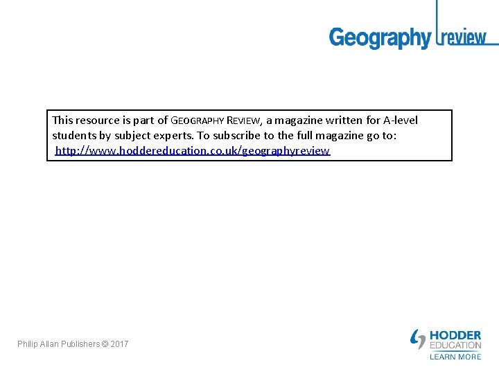 This resource is part of GEOGRAPHY REVIEW, a magazine written for A-level students by