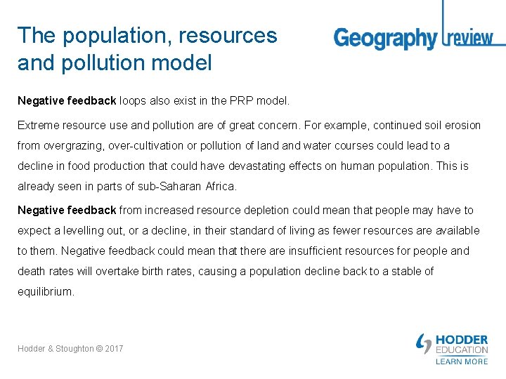 The population, resources and pollution model Negative feedback loops also exist in the PRP