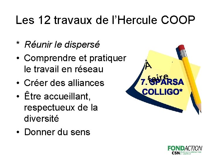 Les 12 travaux de l’Hercule COOP * Réunir le dispersé • Comprendre et pratiquer