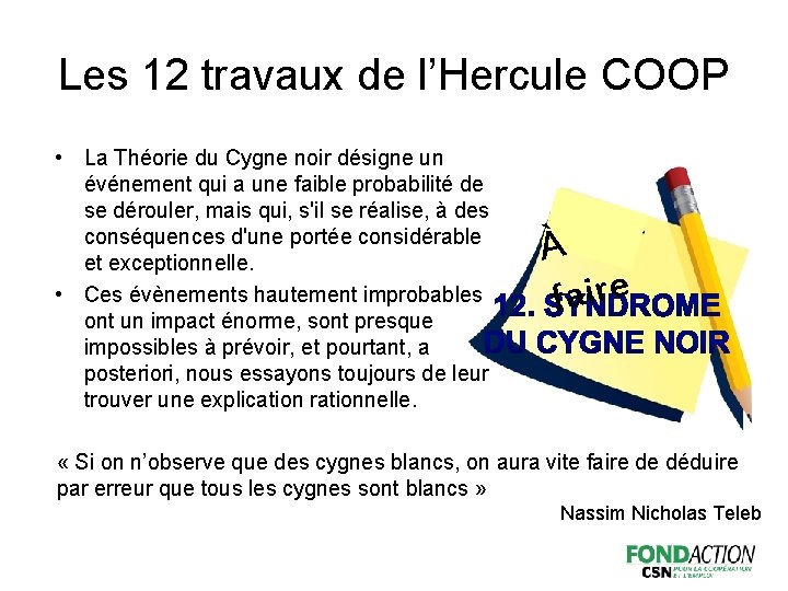 Les 12 travaux de l’Hercule COOP • La Théorie du Cygne noir désigne un