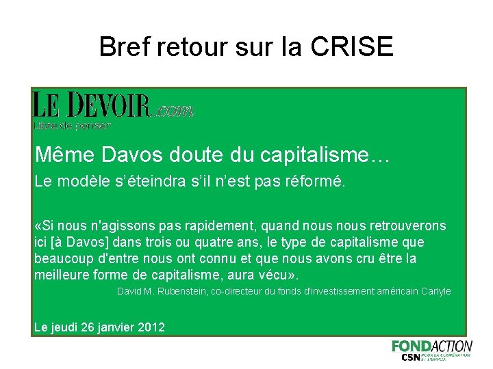 Bref retour sur la CRISE Même Davos doute du capitalisme… Le modèle s’éteindra s’il