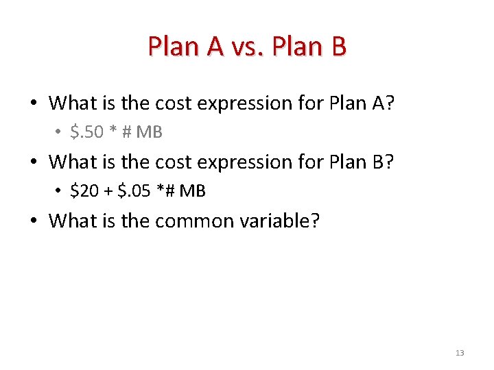 Plan A vs. Plan B • What is the cost expression for Plan A?