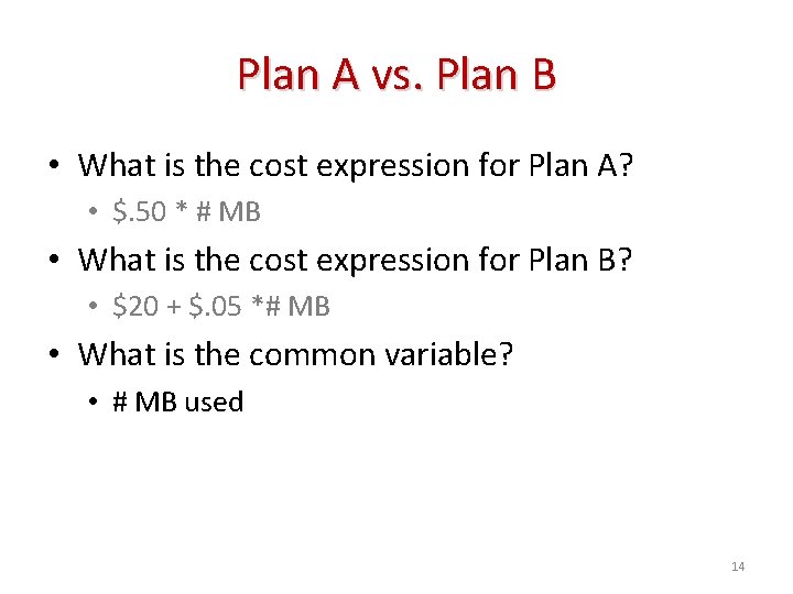 Plan A vs. Plan B • What is the cost expression for Plan A?