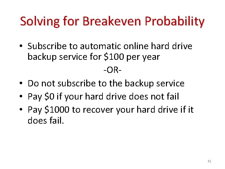 Solving for Breakeven Probability • Subscribe to automatic online hard drive backup service for