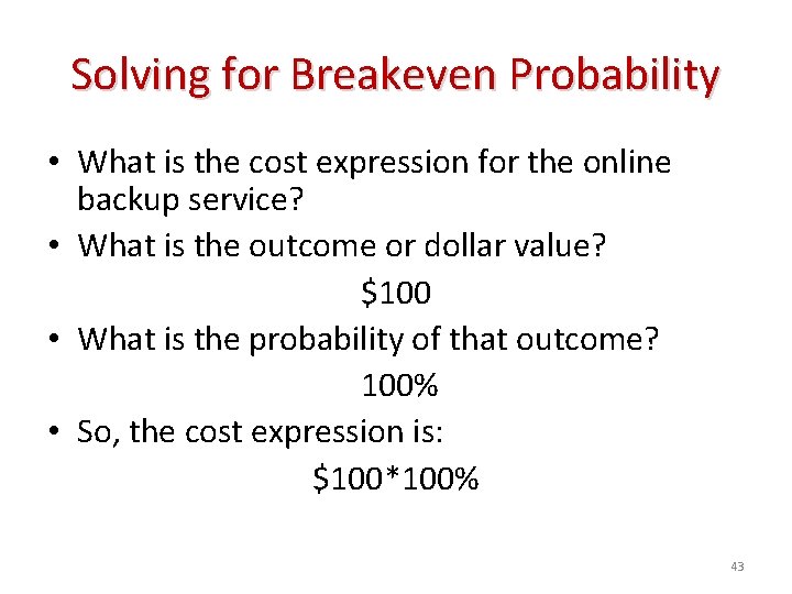 Solving for Breakeven Probability • What is the cost expression for the online backup