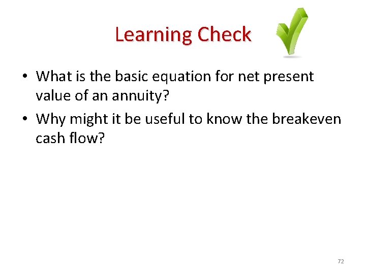 Learning Check • What is the basic equation for net present value of an