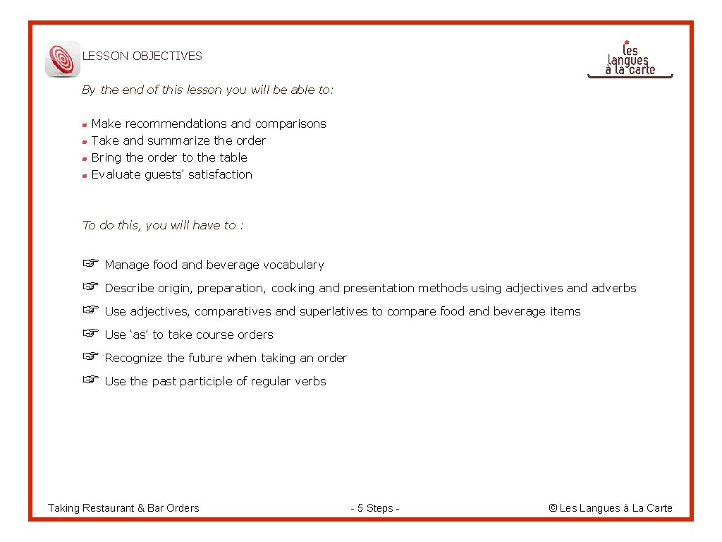 LESSON OBJECTIVES By the end of this lesson you will be able to: Make