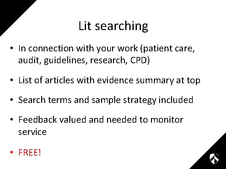 Lit searching • In connection with your work (patient care, audit, guidelines, research, CPD)