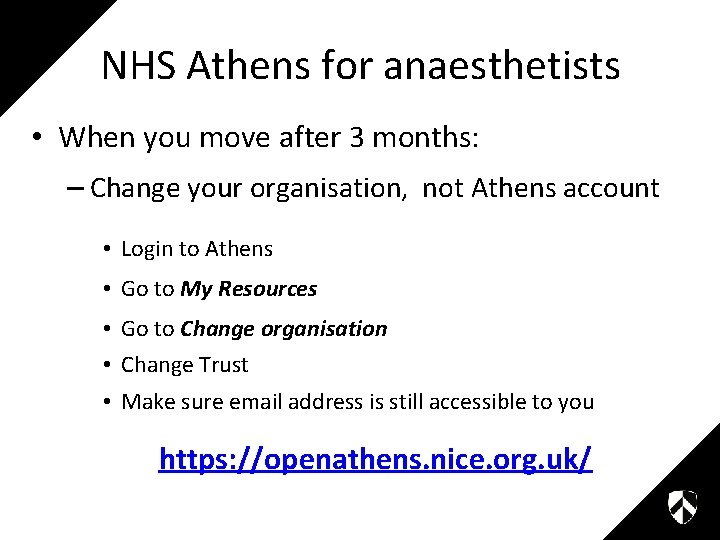 NHS Athens for anaesthetists • When you move after 3 months: – Change your